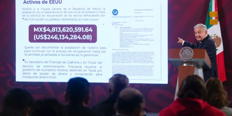 ANUNCIA LÓPEZ OBRADOR QUE ESTADOS UNIDOS REGRESARÁ CASI 5 MIL MILLONES DE PESOS DESVIADOS DURANTE “EL MOREIRATO” EN COAHUILA