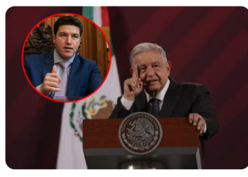 ‘YO APOYO A SAMUEL, ÉL ES EL GOBERNADOR  DE NL’, DICE EL PRESIDENTE