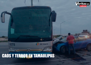 CAOS Y TERROR EN TAMAULIPAS