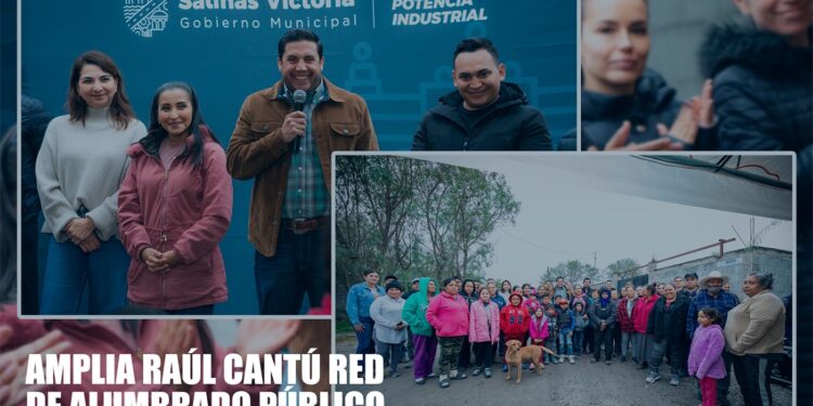 AMPLIA RAÚL CANTÚ RED DE ALUMBRADO PÚBLICO EN SALINAS VICTORIA 1 AMPLIA RAÚL CANTÚ RED DE ALUMBRADO PÚBLICO EN SALINAS VICTORIA