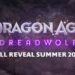 DRAGON AGE DREADWOLF DESATA UN VIENTO ÉPICO: NUEVO TEASER Y FECHA DE PRESENTACIÓN CONFIRMADA