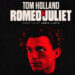 TOM HOLLAND ASUMIRÁ EL PAPEL DE ROMEO EN UNA NUEVA PRODUCCIÓN DE 'ROMEO Y JULIETA' EN EL WEST END 7 TOM HOLLAND ASUMIRÁ EL PAPEL DE ROMEO EN UNA NUEVA PRODUCCIÓN DE ‘ROMEO Y JULIETA’ EN EL WEST END