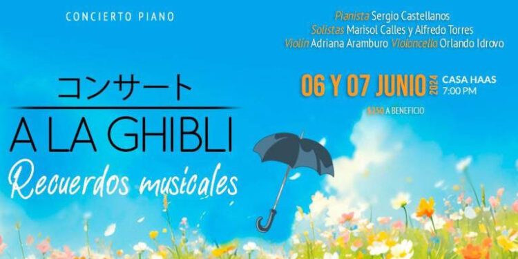 CONCIERTO A LA GHIBLI: RECUERDOS MUSICALES SE PRESENTA EN CASA HAAS 1 CONCIERTO A LA GHIBLI: RECUERDOS MUSICALES SE PRESENTA EN CASA HAAS
