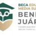 MODIFICACIONES EN LA BECA BENITO JUÁREZ FACILITARÁN LA INSCRIPCIÓN DE ESTUDIANTES