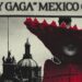 LADY GAGA REGRESA A MÉXICO TRAS 13 AÑOS