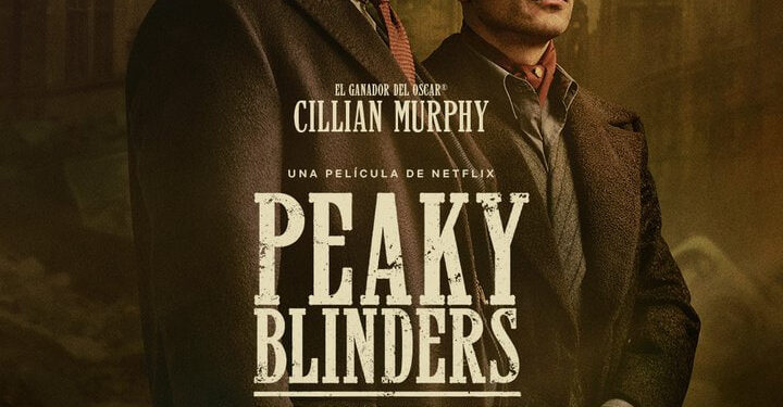 PEAKY BLINDERS: EL HOMBRE INMORTAL REVELA PÓSTER OFICIAL Y GENERA DUDAS SOBRE SU ESTRENO